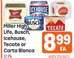 Tony’s Fresh Market Miller High Life, Busch, Icehouse, Tecate or Carta Blanca offer