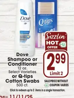 Jewel-Osco Dove Shampoo or Conditioner 12 oz. Select Varieties or Q-tips Cotton Swabs 500 ct offer