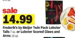 Meijer Frederik’s by Meijer Twin Pack Lobster Tails or Lobster Scored Claws and Arms offer
