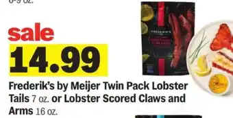 Meijer Frederik’s by Meijer Twin Pack Lobster Tails or Lobster Scored Claws and Arms offer