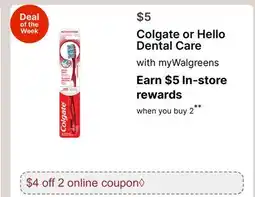 Walgreens Colgate or Hello Dental Care offer