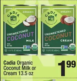 Super King Markets Cadia Organic Coconut Milk or Cream offer