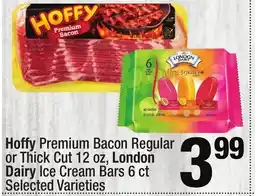 Super King Markets Hoffy Premium Bacon Regular or Thick Cut 12 oz, London Dairy Ice Cream Bars 6 ct offer