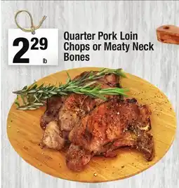 Super King Markets Quarter Pork Loin Chops or Meaty Neck Bones offer