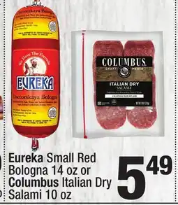 Super King Markets Eureka Small Red Bologna 14 oz or Columbus Italian Dry Salami 10 oz offer
