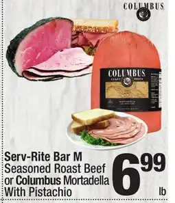 Super King Markets Serv-Rite Bar M Seasoned Roast Beef or Columbus Mortadella With Pistachio offer