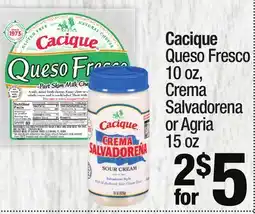 Super King Markets Cacique Queso Fresco 10 oz, Crema Salvadorena or Agria 15 oz offer
