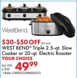 Boscov's WEST BEND Triple 2.5-qt. Slow Cooker or 20-qt. Electric Roaster offer