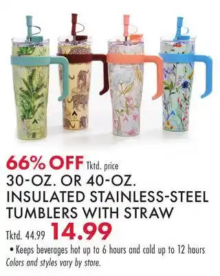 Boscov's 30-OZ. OR 40-OZ. INSULATED STAINLESSSTEEL TUMBLERS WITH STRAW offer
