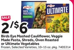 Stop&Shop Birds Eye Mashed Cauliflower, Veggie Made Pasta, Shreds, Oven Roasted or Ultimate Vegetables offer