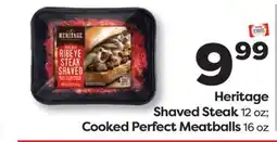 Weis Markets Heritage Shaved Steak 12 oz Cooked Perfect Meatballs 16 oz offer