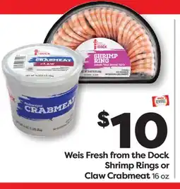 Weis Markets Weis Fresh from the Dock Shrimp Rings or Claw Crabmeat offer