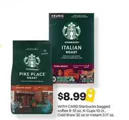CVS Starbucks bagged coffee 9-12 oz, K-Cups 10 ct., Cold Brew 32 oz or instant 3.17 oz offer