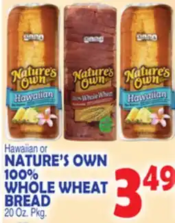 Bravo Supermarkets NATURE'S OWN 100% WHOLE WHEAT BREAD offer