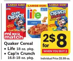 ACME Quaker Cereal Life 18 oz. pkg., Cap'n Crunch 16.8-18 oz. pkg offer