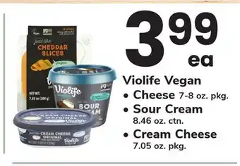 ACME Violife Vegan • Cheese 7-8 oz. pkg. • Sour Cream 8.46 oz. ctn. • Cream Cheese 7.05 oz. pkg offer