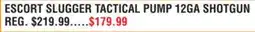 Dunham's Sports ESCORT SLUGGER TACTICAL PUMP 12GA SHOTGUN offer