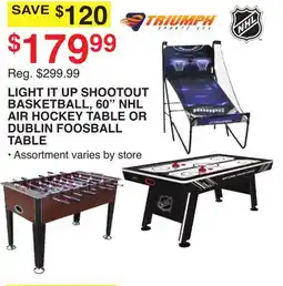 Dunham's Sports LIGHT IT UP SHOOTOUT BASKETBALL, 60 NHL AIR HOCKEY TABLE OR DUBLIN FOOSBALL TABLE offer