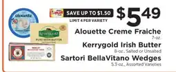 ShopRite Alouette Creme Fraiche, Kerrygold Irish Butter, Sartori BellaVitano Wedges offer