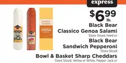 ShopRite Black Bear Classico Genoa Salami, Black Bear Sandwich Pepperoni, Bowl & Basket Sharp Cheddars offer