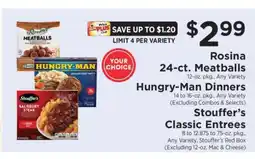 ShopRite Rosina 24-ct. Meatballs, Hungry-Man Dinners, Stouffer’s Classic Entrees offer
