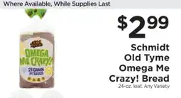 ShopRite Schmidt Old Tyme Omega Me Crazy! Bread offer