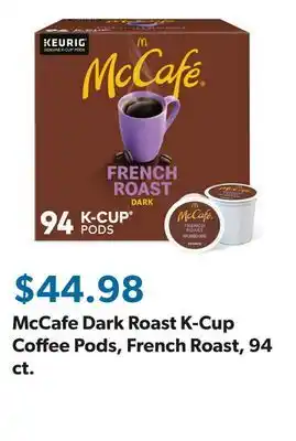 Sam's Club McCafe Dark Roast K-Cup Coffee Pods, French Roast, 94 ct offer