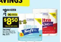 Dollar General True Living Bath Tissue Ultra Soft or Ultra Strong offer