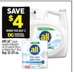 Dollar General ANY all Liquid Laundry Detergent 24-79 Load/30-118 oz. or Mighty Pacs 39 ct offer
