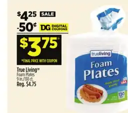 Dollar General True Living Foam Plates offer