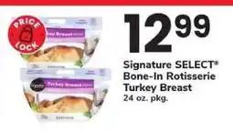 Safeway Signature SELECT Bone-In Rotisserie Turkey Breast offer
