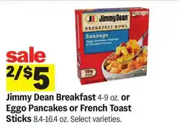 Meijer Jimmy Dean Breakfast 4-9 oz. or Eggo Pancakes or French Toast Sticks 8.4-16.4 oz offer