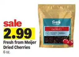 Meijer Fresh from Meijer Dried Cherries offer
