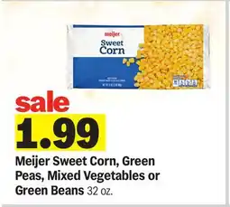 Meijer Meijer Sweet Corn, Green Peas, Mixed Vegetables or Green Beans offer