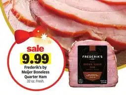 Meijer Frederik's by Meijer Boneless Quarter Ham offer