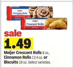 Meijer Meijer Crescent Rolls 8 oz., Cinnamon Rolls 12.4 oz. or Biscuits 16 oz offer
