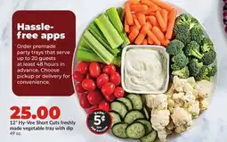 Hy-Vee 12 Hy-Vee Short Cuts freshly made vegetable tray with dip offer