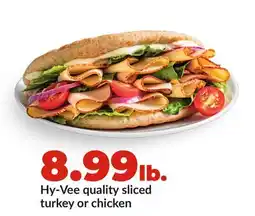 Hy-Vee Hy-Vee quality sliced turkey or chicken offer