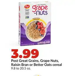 Hy-Vee Post Great Grains, Grape Nuts, Raisin Bran or Better Oats cereal offer