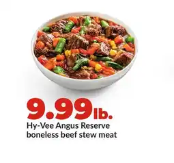 Hy-Vee Hy-Vee Angus Reserve boneless beef stew meat offer