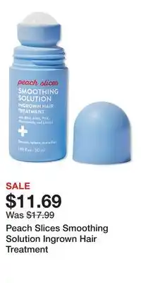Ulta Beauty Peach Slices Smoothing Solution Ingrown Hair Treatment offer