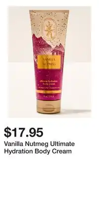 Bath & Body Works Vanilla Nutmeg Ultimate Hydration Body Cream offer