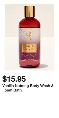 Bath & Body Works Vanilla Nutmeg Body Wash & Foam Bath offer