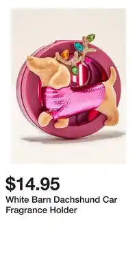 Bath & Body Works White Barn Dachshund Car Fragrance Holder offer