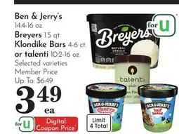 Pavilions Ben & Jerry's 14.4-16 oz. Breyers 1.5 qt. Klondike Bars 4-6 ct. or talenti 10.2-16 oz offer