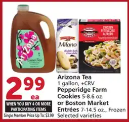 Albertsons Arizona Tea 1 gallon, + CRV Pepperidge Farm Cookies 5-8.6 oz. or Boston Market Entrées 7-14.5 oz offer