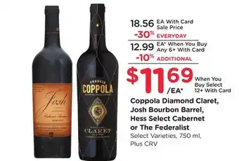 Ralphs Coppola Diamond Claret, Josh Bourbon Barrel, Hess Select Cabernet or The Federalist offer