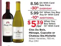 Ralphs Clos Du Bois, Ménage, Cupcake or Chateau Ste. Michelle offer