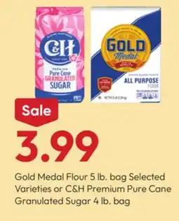 Stater Bros Gold Medal Flour 5 lb. bag Selected Varieties or C & H Premium Pure Cane Granulated Sugar 4 lb. bag offer