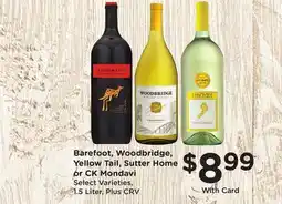 Ralphs Barefoot, Woodbridge, Yellow Tail, Sutter Home or CK Mondavi offer
